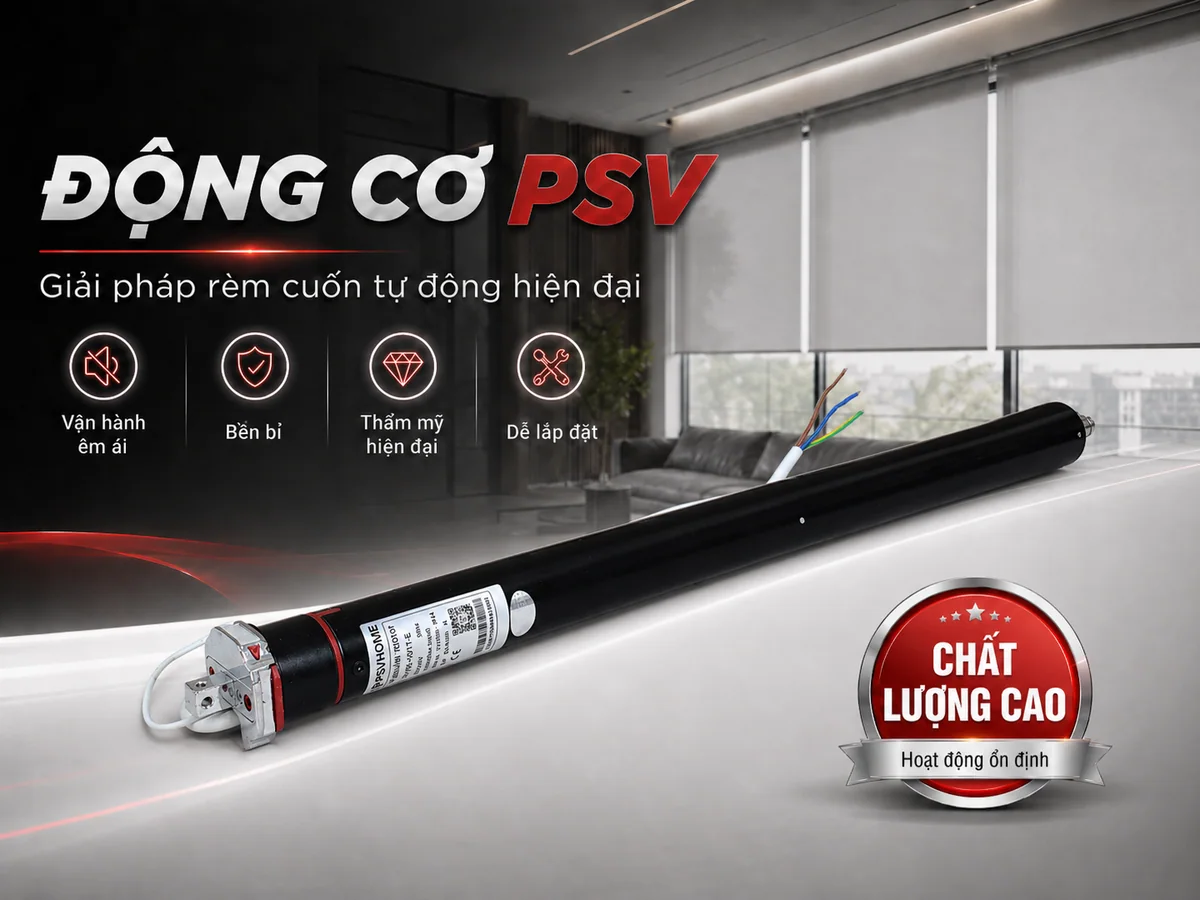 Chọn động cơ rèm cuốn: 10 dòng PSV HOME theo khổ rèm, lực kéo và cấp chống nước